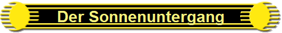 Der Sonnenuntergang